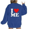 thumbnail image 1 of Womens I Love Me Print Sweatshirts Graphic Back Shirts Valentines Day Pullover Tops Oversized Fleece Sweatshirt Cute Heart Long Sleeve Clothes(Blue,M), 1 of 4