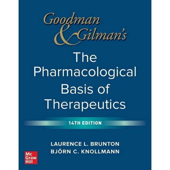 Goodman and Gilman's the Pharmacological Basis of Therapeutics, 14th Edition, (Hardcover)