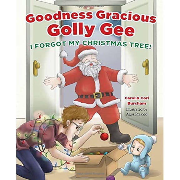Pre-Owned Goodness Gracious Golly Gee: I Forgot My Christmas Tree! (Hardcover) 1645435350 9781645435358