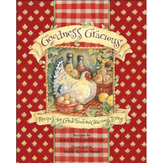 Pre-Owned Goodness Gracious : Recipes for Good Food and Gracious Living (Paperback)