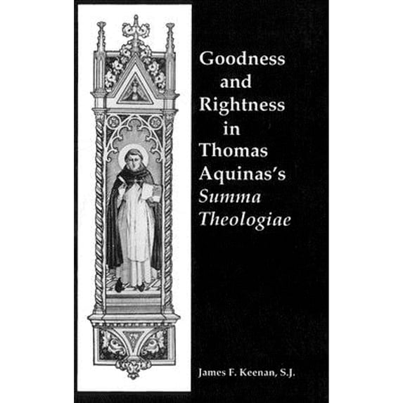 Pre-Owned Goodness and Rightness in Thomas Aquinas's Summa Theologiae (Paperback) 0878405305 9780878405305