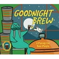 thumbnail image 1 of Pre-Owned Goodnight Brew: A Parody for Beer People (Hardcover) 1934649503 9781934649503, 1 of 1