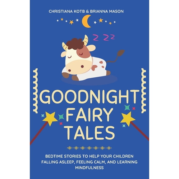 Goodnight Fairy Tales: Bedtime stories to help your children falling asleep, feeling calm, and learning mindfulness, (Paperback)