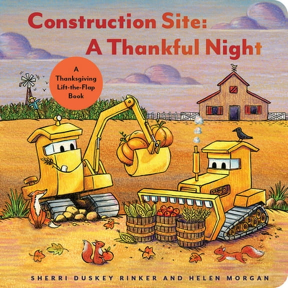Pre-Owned Construction Site a Thankful Night: A Thanksgiving Lift-The-Flap Book (Board book) 179722672X 9781797226729
