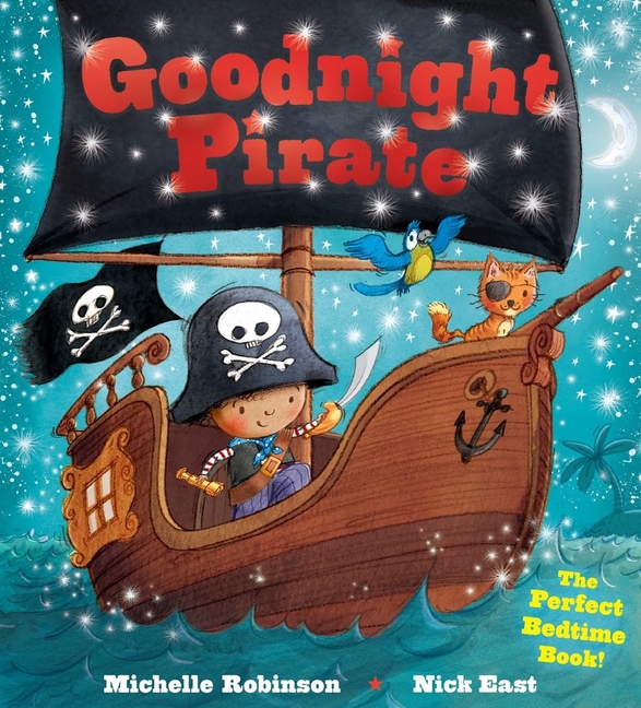 Goodnight Goodnight Pirate: The Perfect Bedtime Book!, (Paperback) - image 1 of 1