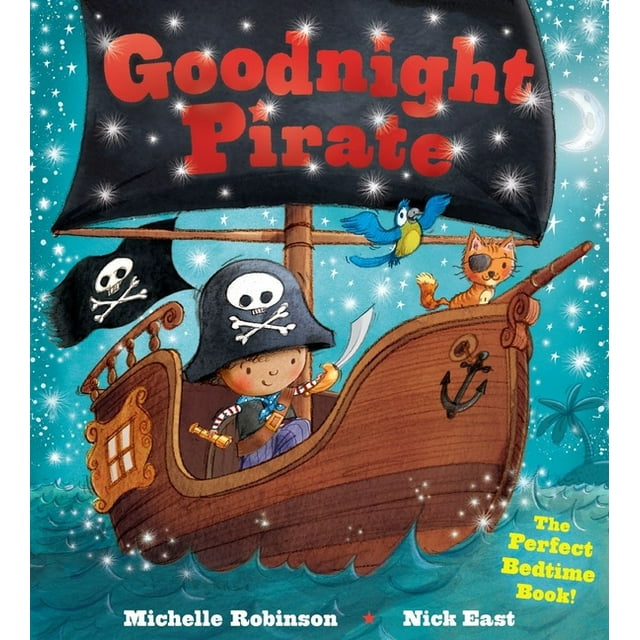 Goodnight Goodnight Pirate: The Perfect Bedtime Book!, (Paperback)