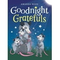 thumbnail image 1 of Goodnight Gratefuls: A Children's Bedtime Book for Kids Age 3-7 About Love and Appreciation, (Hardcover), 1 of 1