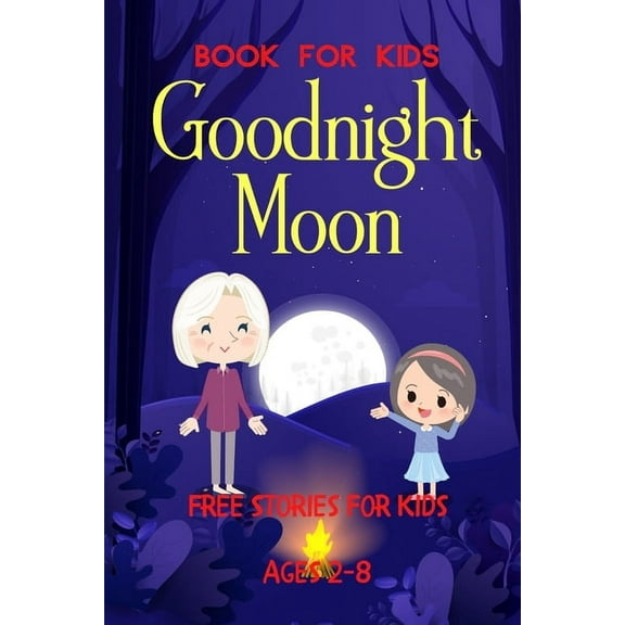 Goodnight Moon Book For Kids: Free Stories For Kids Ages 2-8 (Paperback)
