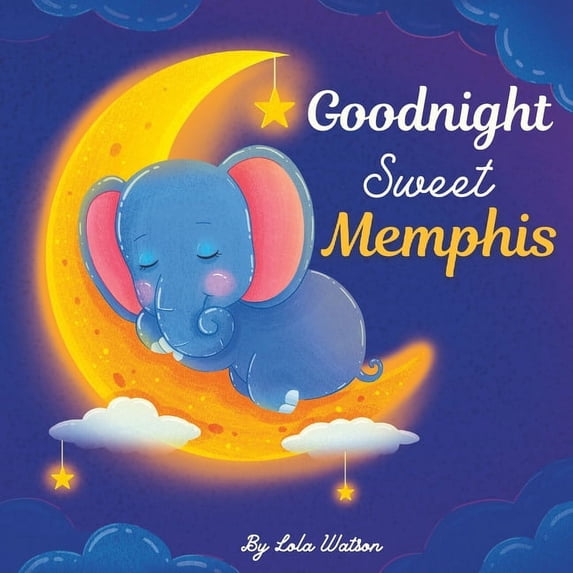 Goodnight Sweet Memphis: A Personalized Children's Book & Bedtime Story For Kids ( Gift Idea For Baby Shower, C, (Paperback)