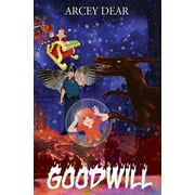 Goodwill Paperback 1626948275 9781626948273 Arcey Dear