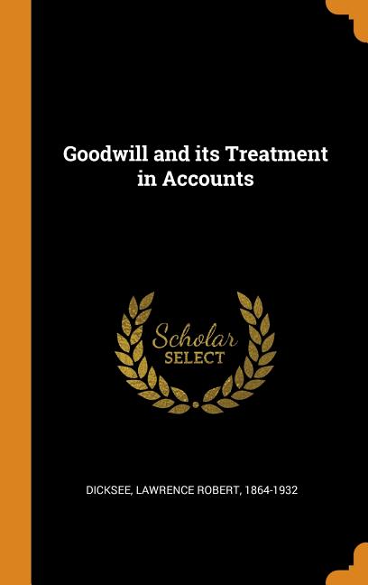 Goodwill and Its Treatment in Accounts Hardcover