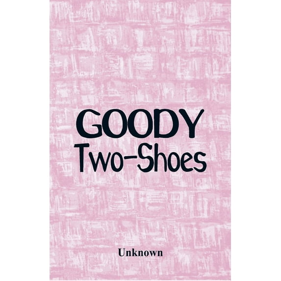 Goody Two-Shoes, (Paperback)