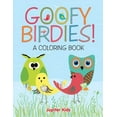 thumbnail image 1 of Goofy Birdies! (A Coloring Book), (Paperback), 1 of 1