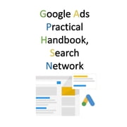 Google Ads Practical Handbook, Search Network Paperback