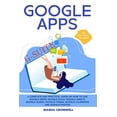 thumbnail image 1 of Google Apps and G-suite: A Complete and Practical Guide on How to Use Google Drive, Google Docs, Google Sheets, Google S, (Paperback), 1 of 1