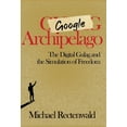 thumbnail image 1 of Google Archipelago: The Digital Gulag and the Simulation of Freedom, (Hardcover), 1 of 1