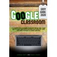 thumbnail image 1 of Google Classroom 2020 an Easy Guide: A complete book to google classroom step by step. Learn how to make your online teaching more effective, with also some examples of virtual activities (Paperback), 1 of 1