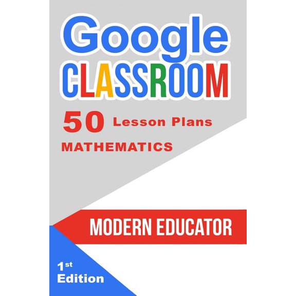 Google Classroom : 50 Mathematics Lesson Plans