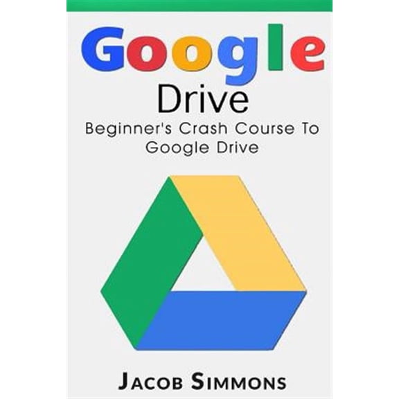 Google Drive: Beginner's Crash Course to Google Drive