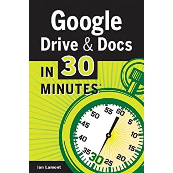 Pre-Owned Google Drive and Docs in 30 Minutes : The Unofficial Guide to Google's Free Online Office and Storage Suite (Paperback) 9781939924025