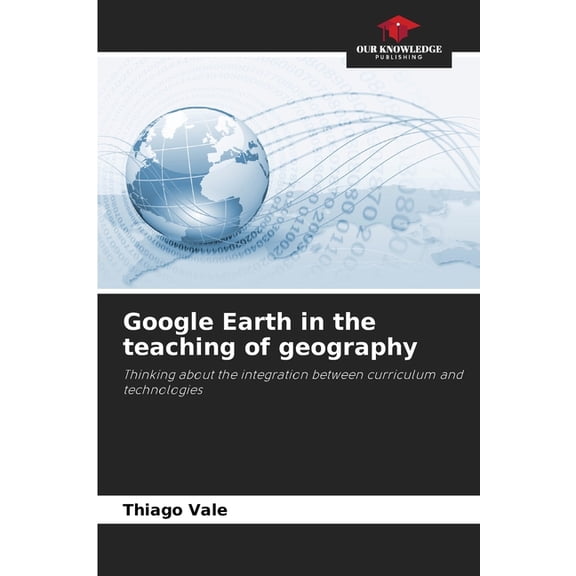 Google Earth in the teaching of geography, (Paperback)