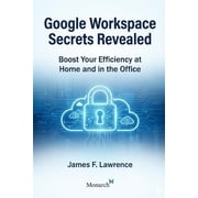Discovery The Google Ecosystem Home and Office Use The Full Power Of Workspace And More, Paperback