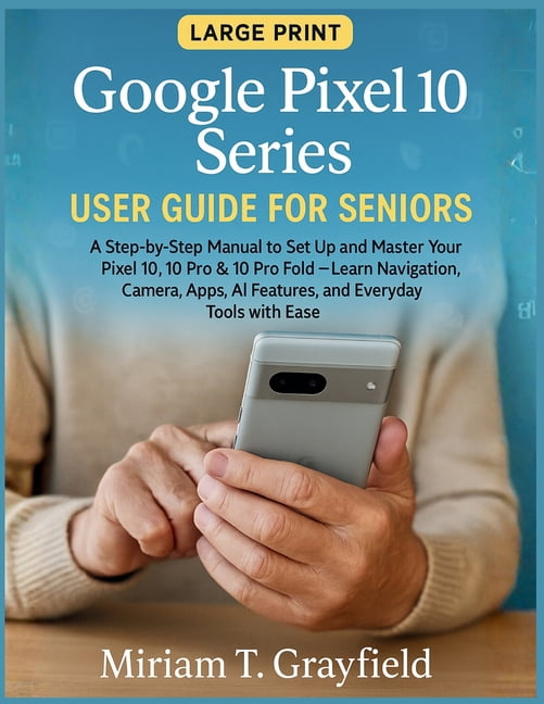 Smart Gadgets User Guides for Beginners Google Pixel 10 Series User ...