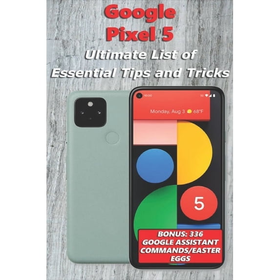 Google Pixel 5 - Ultimate List of Essential Tips and Tricks (Bonus: 336 ...