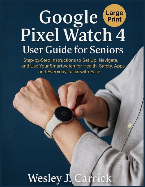 QuickStart Device Guides Collection for Google Pixel Watch 4 User Guide ...