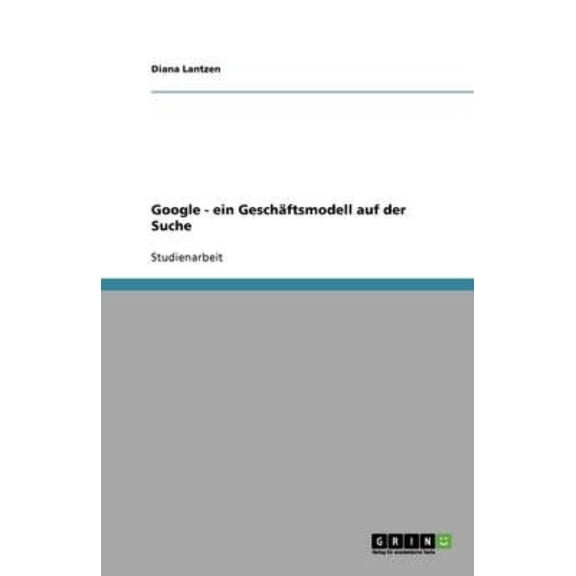 Google - ein Geschftsmodell auf der Suche (Paperback)