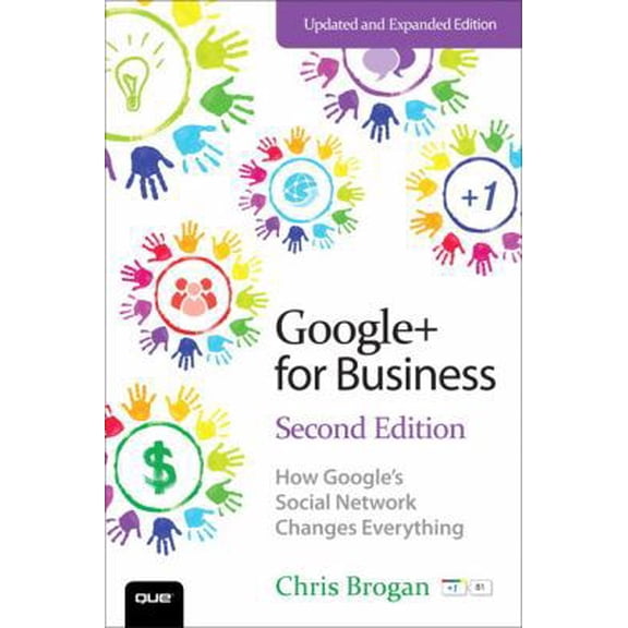 Pre-Owned Google+ for Business: How Google's Social Network Changes Everything (Paperback) 0789750066 9780789750068