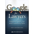 thumbnail image 1 of Pre-Owned Google for Lawyers: Essential Search Tips and Productivity Tools (Paperback) 1604428228 9781604428223, 1 of 1