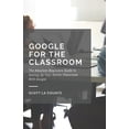 thumbnail image 1 of Google for the Classroom: The Absolute Beginners Guide to Setting Up Your Online Classroom With Google (Paperback), 1 of 1