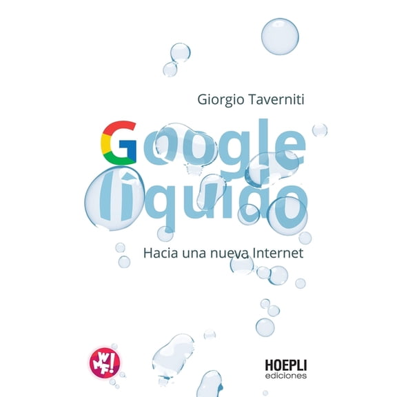 Google lquido: Hacia una nueva Internet, (Paperback)