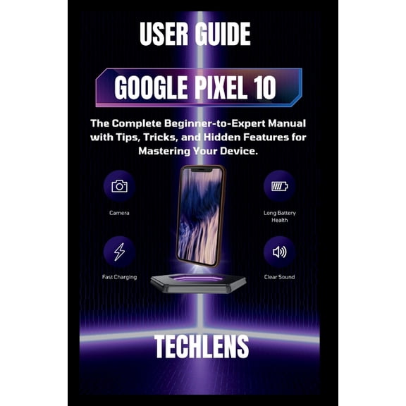 Gadget Guru Google pixel 10 User Guide: The complete beginner to expert manual with tips tricks and Hidden features for mastering yo, (Paperback)
