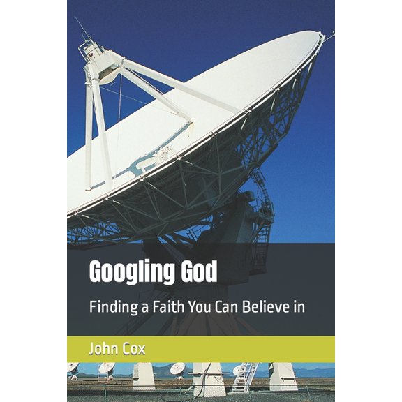 Googling God: Finding a Faith You Can Believe in, (Paperback)