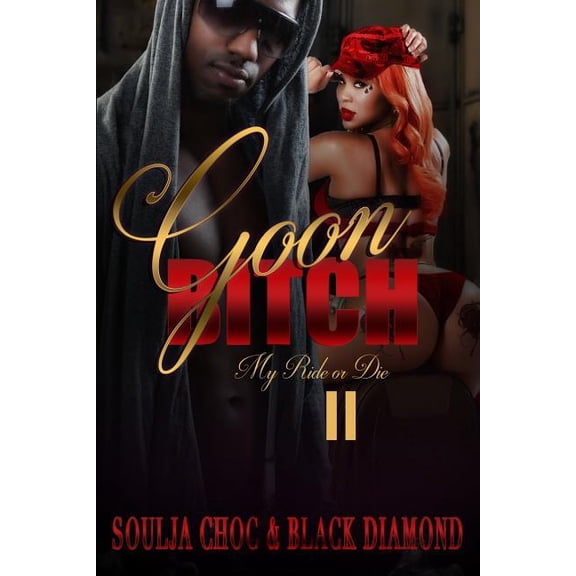 Goon Bitch 2: My Ride or Die (Paperback) by Black Diamond, Soulja Choc