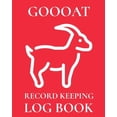 thumbnail image 1 of Goooat Record Keeping Log Book : Farm Management Log Book 4-H and FFA Projects Beef Calving Book Breeder Owner Goat Index Business Accountability Raising Dairy Goats (Paperback), 1 of 1