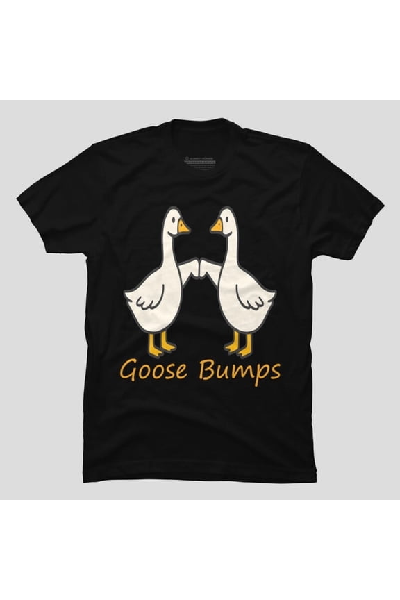 Goose Bumps Funny Cartoon Animal Meme Humor H10082 T-Shirt, for Men and Women, Up to Size 5XL