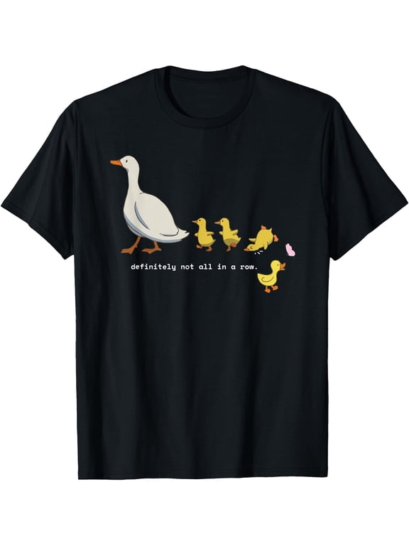 Goose Duck Lovers Ducks Definitely Not In A Row T-Shirt