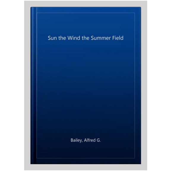 Pre-Owned Goose Lane Editions Poetry Books: The Sun, the Wind, the Summer Field (Paperback)