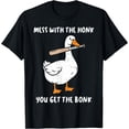 thumbnail image 1 of Goose Mess With Honk Get The Bonk Funny Meme Men Women Unisex S-5XL T-Shirt, 1 of 2