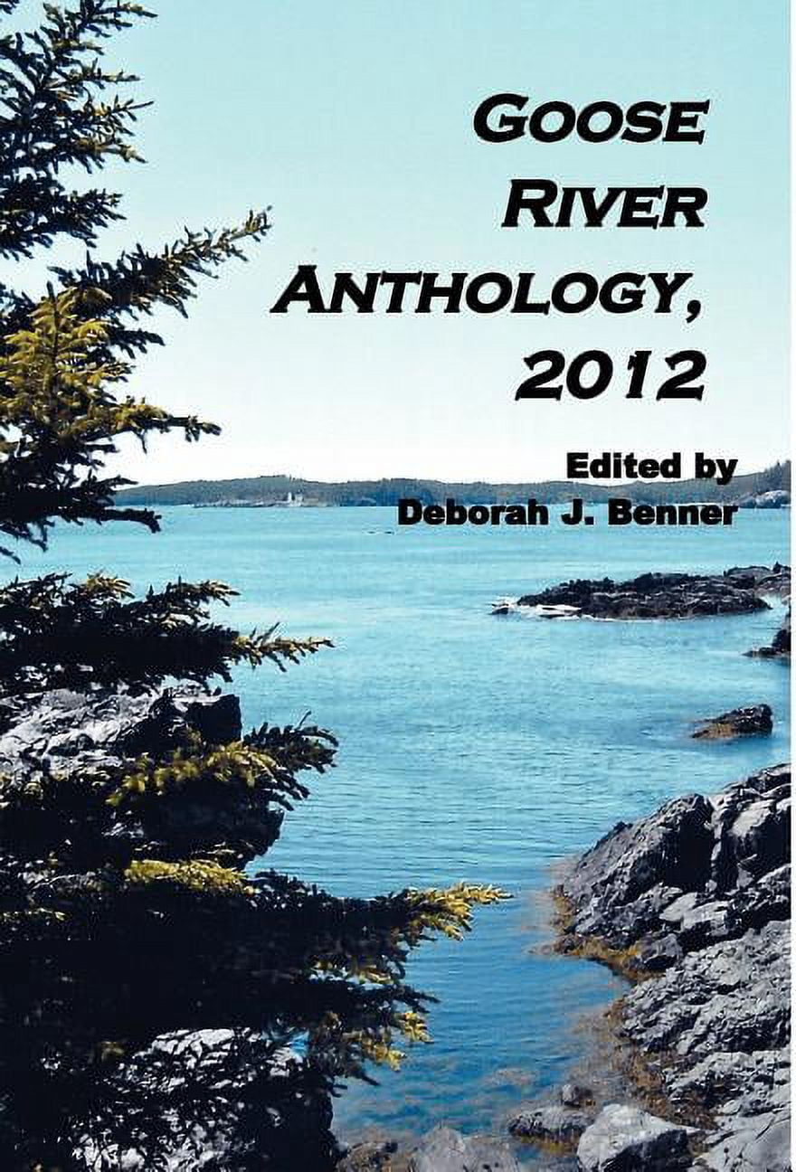Goose River Anthology, 2012, (Hardcover)