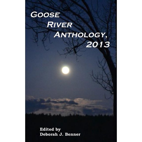 Goose River Anthology, 2013, (Paperback)