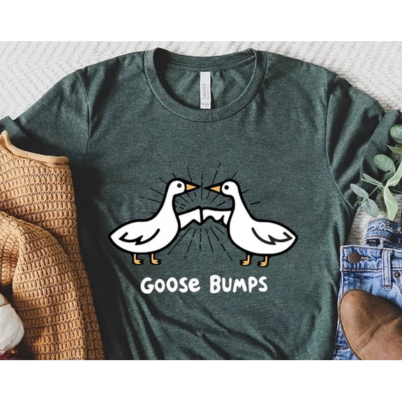 Goose TShirt Goose Shirt Funny Goose Shirt Funny Shirt Goose Bump TShirt Gift For Goose Lo