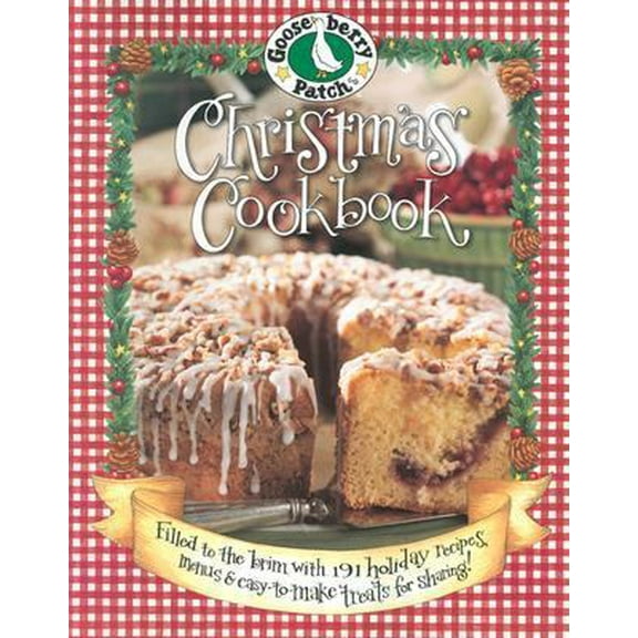 Pre-Owned Gooseberry Patch Christmas Cookbook: Filled to the Brim with 191 Holiday REcipes, Menus & Easy-to-Make Treats for Sharing! (Paperback) 084872870X 9780848728700