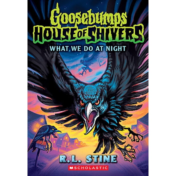 What We Do at Night (Goosebumps House of Shivers #7) (Paperback)