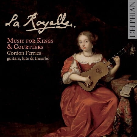 Gordon Ferries - Royalle: Music for Kings & Courtiers - Classical - CD
