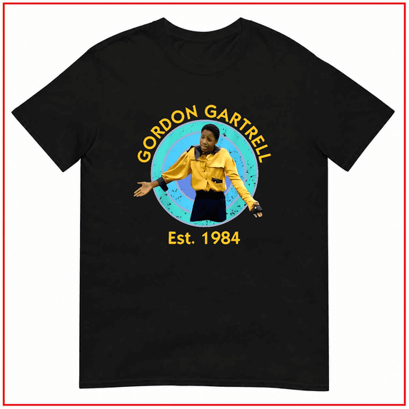 Gordon Gartrell Est 1984 Funny Cosby Show Parody Unisex T Shirt V10992 Size S- 5XL