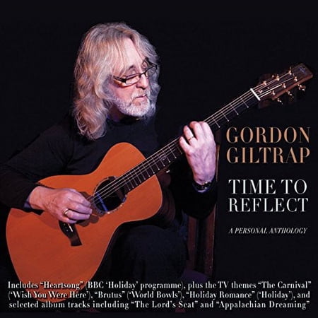 Gordon Giltrap - Time to Reflect: A Personal Anthology - Music & Performance - CD